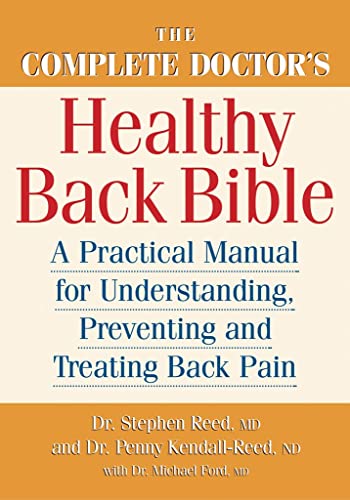 9780778800903: The Complete Doctors Healthy Back Bible: A Practical Manual for Understanding, Preventing and Treating Back Pain