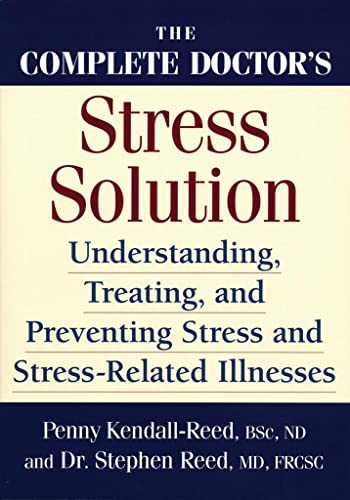 Beispielbild fr The Complete Doctors Stress Solution: Understanding, Treating and Preventing Stress-Related Illnesses zum Verkauf von Zoom Books Company