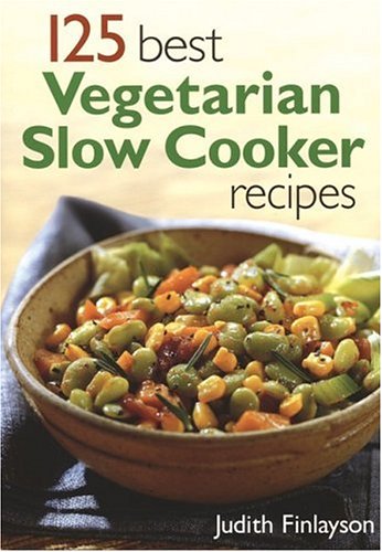 Imagen de archivo de 125 Best Vegetarian Slow Cooker Recipes a la venta por WorldofBooks