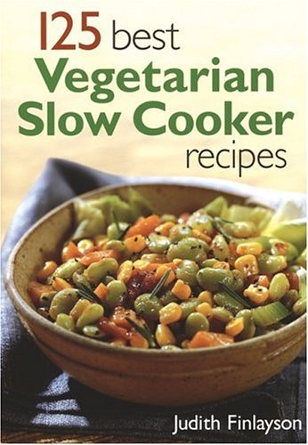 9780778801047: 125 Best Vegetarian Slow Cooker Recipes