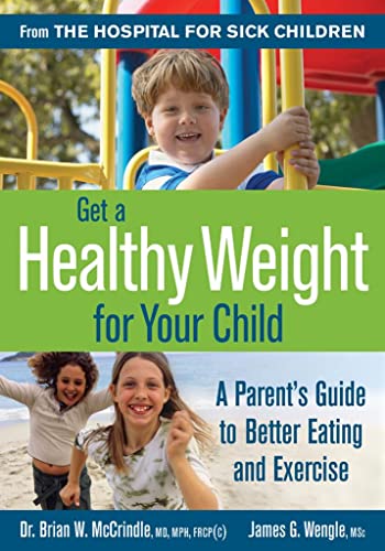 Beispielbild fr Get a Healthy Weight for Your Child: A Parent's Guide to Better Eating and Exercise zum Verkauf von AwesomeBooks