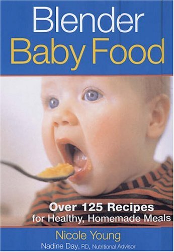 Beispielbild fr Blender Baby Food: Over 125 Recipes for Healthy, Homemade Meals zum Verkauf von WorldofBooks