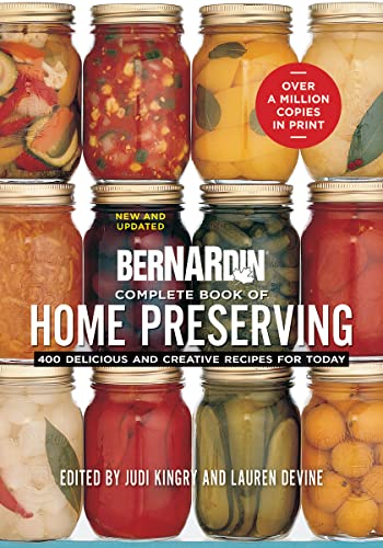 9780778801375: Bernardin Complete Book of Home Preserving: 400 Delicious and Creative Recipes for Today