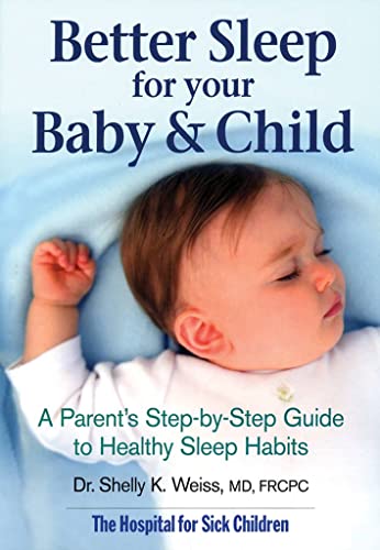 Imagen de archivo de Better Sleep for Your Baby and Child : A Parent's Step-by-Step Guide to Healthy Sleep Habits a la venta por Better World Books