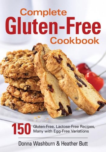 Stock image for Complete Gluten-Free Cookbook: 150 Gluten-Free, Lactose-Free Recipes, Many with Egg-Free Variations for sale by Wonder Book