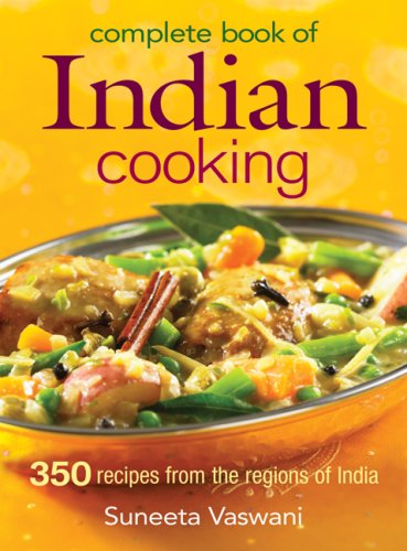 9780778801757: Complete Book of Indian Cooking: 350 Recipes from the Regions of India