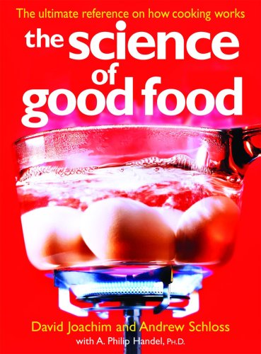 The Science of Good Food: The Ultimate Reference on How Cooking Works [signed] [first edition]