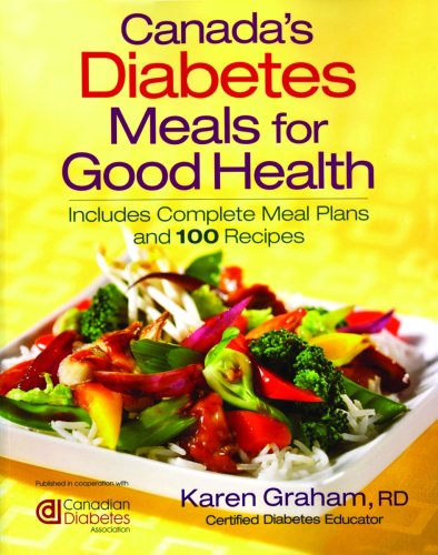 Imagen de archivo de Canada's Diabetes Meals for Good Health: Includes Meal Planning Ideas and 100 Recipes a la venta por Gulf Coast Books