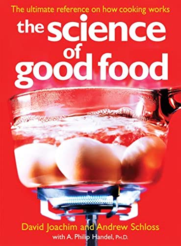 9780778802051: The Science of Good Food: The Ultimate Reference on How Cooking Works