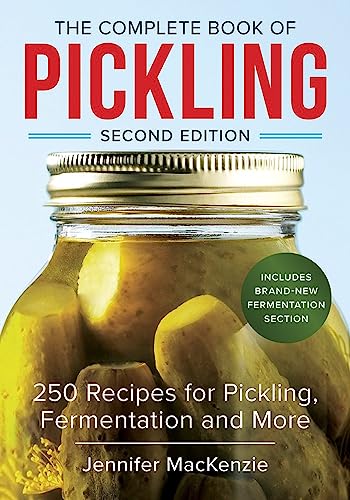 Imagen de archivo de The Complete Book of Pickling: 250 Recipes for Pickling, Fermentation and More a la venta por -OnTimeBooks-