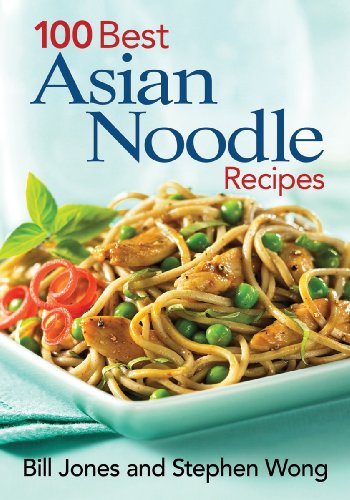 Beispielbild fr 100 Best Asian Noodle Recipes zum Verkauf von Better World Books