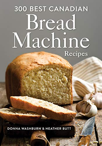 Stock image for 300 Best Canadian Bread Machine Recipes for sale by Zoom Books Company