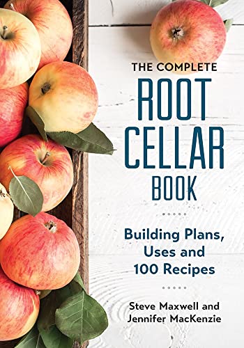 Imagen de archivo de The Complete Root Cellar Book: Building Plans, Uses and 100 Recipes a la venta por GF Books, Inc.