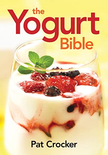 Stock image for The Yogurt Bible (.Bible (Robert Rose)) for sale by WorldofBooks