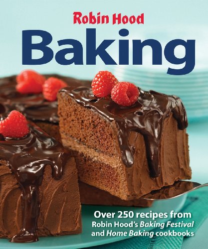 Stock image for Robin Hood Baking : Over 250 Recipes from Robin Hood's Baking Festival and Home Baking Cookbooks for sale by Better World Books