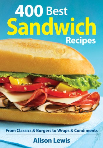 Beispielbild fr 400 Best Sandwich Recipes : From Classics and Burgers to Wraps and Condiments zum Verkauf von Better World Books