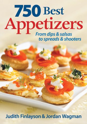 Beispielbild fr 750 Best Appetizers : From Dips and Salsas to Spreads and Shooters zum Verkauf von Better World Books