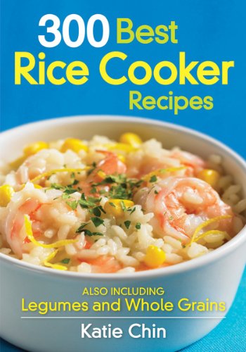 9780778802808: 300 Best Rice Cooker Recipes: Also Including Legumes and Whole Grains