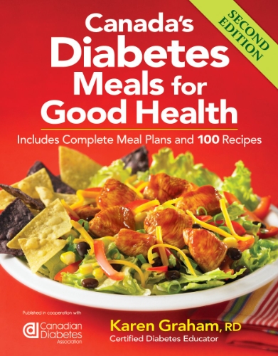 Stock image for Canada's Diabetes Meals for Good Health: Includes Complete Meal Plans and 100 Recipes for sale by Your Online Bookstore
