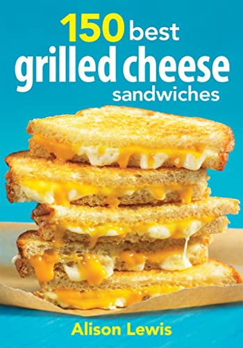 Beispielbild fr 150 Best Grilled Cheese Sandwiches zum Verkauf von Wonder Book