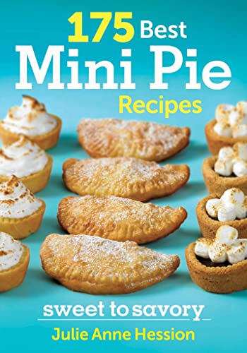 Stock image for 175 Best Mini Pie Recipes: Sweet to Savory for sale by Goodwill San Antonio