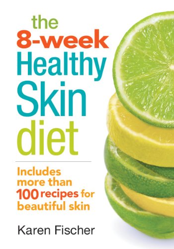 Imagen de archivo de The 8-Week Healthy Skin Diet : Includes More Than 100 Recipes for Beautiful Skin a la venta por Better World Books: West