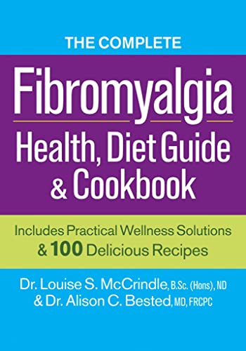 Stock image for The Complete Fibromyalgia Health, Diet Guide and Cookbook: Includes Practical Wellness Solutions and 100 Delicious Recipes for sale by Greenway