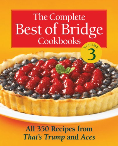 9780778804598: The Complete Best of Bridge Cookbooks, Volume Three: All 350 Recipes From That's Trump and Aces