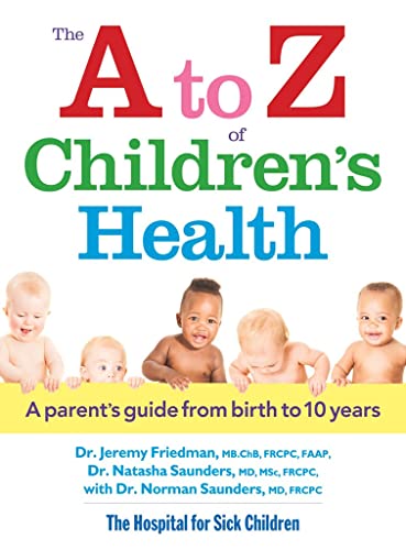 Beispielbild fr The a to Z of Children's Health : A Parent's Guide from Birth to 10 Years zum Verkauf von Better World Books: West