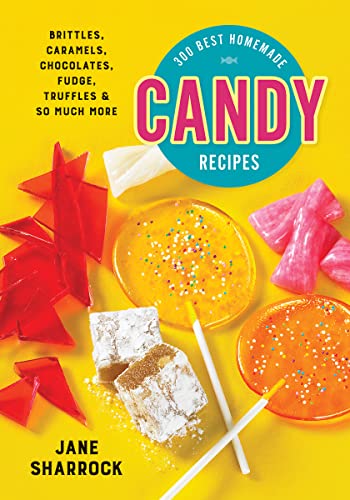 Stock image for 300 Best Homemade Candy Recipes: Brittles, Caramels, Chocolate, Fudge, Truffles and So Much More for sale by Half Price Books Inc.