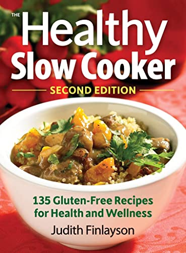 Beispielbild fr The Healthy Slow Cooker : 135 Gluten-Free Recipes for Health and Wellness zum Verkauf von Better World Books