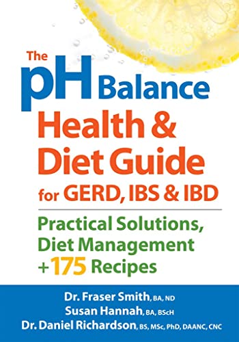 9780778804925: The Ph Balance Health & Diet Guide for GERD, IBS & IBD: Practical Solutions, Diet Management + 175 Recipes