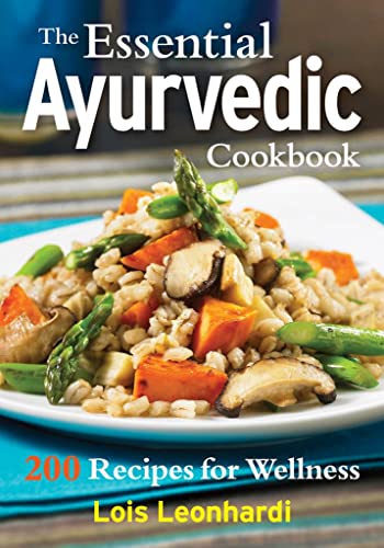 9780778805137: Essential Ayurvedic Cookbook: 200 Recipes for Health, Wellness and Balance