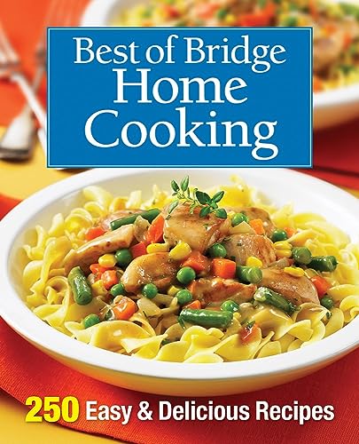Beispielbild fr Best of Bridge Home Cooking : 250 Easy and Delicious Recipes zum Verkauf von Better World Books