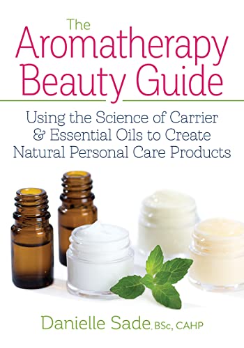 9780778805601: Aromatherapy Beauty Guide: Using the Science of Carrier and Essential Oils to Create Natural Personal Care Products