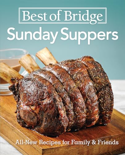 Imagen de archivo de Best of Bridge Sunday Suppers : All-New Recipes for Family and Friends a la venta por Better World Books