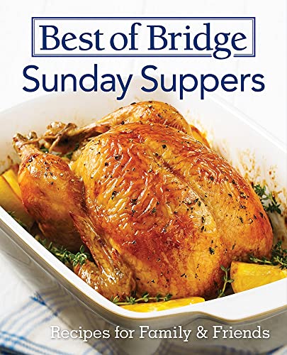 Stock image for Best of Bridge Sunday Suppers : All-New Recipes for Family and Friends for sale by Better World Books