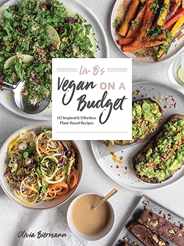 Beispielbild fr Liv Bs Vegan on a Budget: 112 Inspired and Effortless Plant-Based Recipes zum Verkauf von Goodwill Books