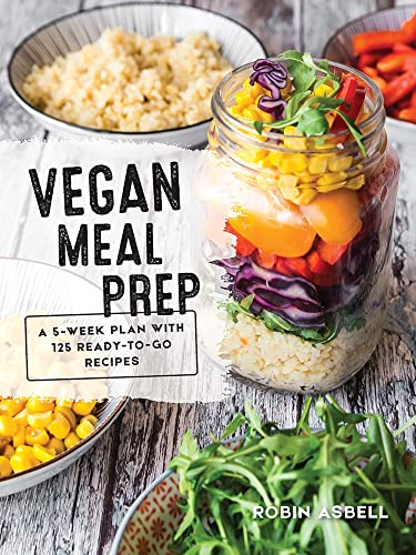 Beispielbild fr Vegan Meal Prep: A 5-Week Plan with 125 Ready-To-Go Recipes zum Verkauf von WorldofBooks