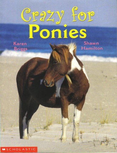 Stock image for CRAZY FOR PONIES BY KAREN BRIGGS AND SHAWN HAMILTON (Scholastic) for sale by Better World Books: West