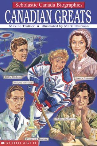 Beispielbild fr Scholastic Canada Biographies: Canadian Greats zum Verkauf von GF Books, Inc.