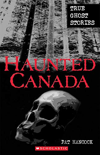 Stock image for Haunted Canada : True Ghost Stories for sale by Orion Tech