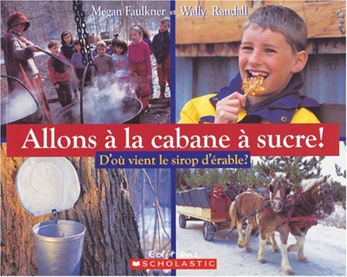 Stock image for Allons a la Cabane! : D'O Vient le Sirop d'Erable for sale by Better World Books