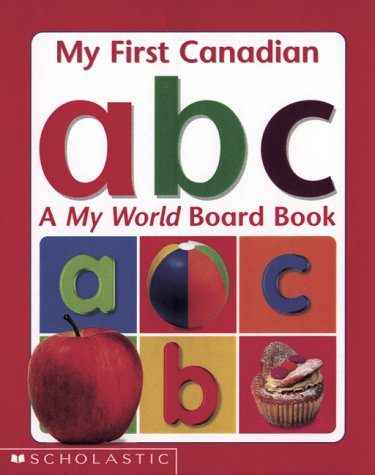 9780779114252: My First Canadian ABC: A My World Board Book