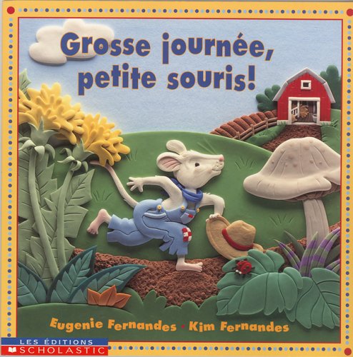 Stock image for Grosse Journee, Petite Souris! for sale by Bay Used Books