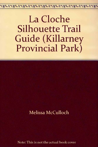 La Cloche Silhouette Trail Guide (Killarney Provincial Park)