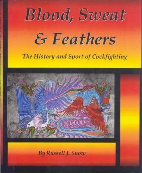 9780779500642: Blood, Sweat & Feathers: The History and Sport of Cockfighting
