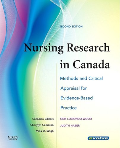 Imagen de archivo de Nursing Research in Canada: Methods and Critical Appraisal for Evidence-Based Practice Singh RN RP BSc BScN MEd PhD I, Mina D.; Cameron RN PhD, Cherylyn; LoBiondo-Wood PhD RN FAAN, Geri and Haber PhD RN FAAN, Judith a la venta por Aragon Books Canada