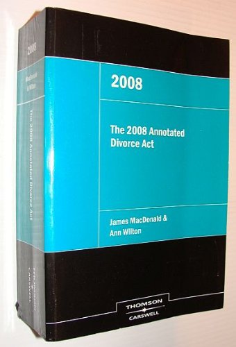 The 2008 Annotated Divorce Act (9780779812226) by MacDonald, James; Wilton, Ann