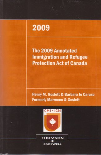 Imagen de archivo de The 2009 Annotated Immigration and Refugee Protection Act of Canada a la venta por ThriftBooks-Dallas